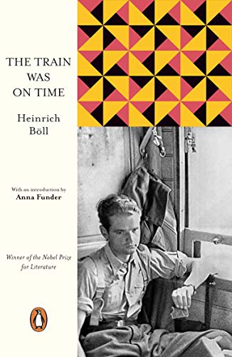 The Train Was on Time: Heinrich Boll (Penguin European Writers) von Penguin